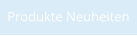 Kunden-Neuheiten