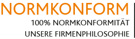Firmenphilosophie: 100 % Normkonformität