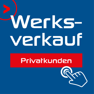 Werksverkauf für Privatkunden