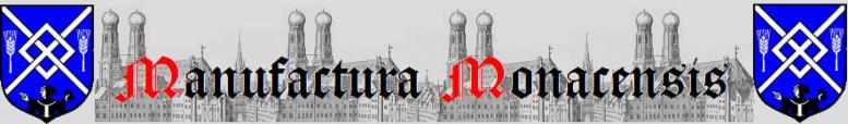 Manufactura Monacensis – Fertigung