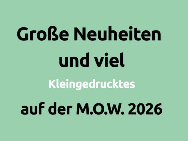 Neuheiten auf der M.O.W. 2026