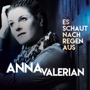 Anna Valerian – Es schaut nach Regen aus