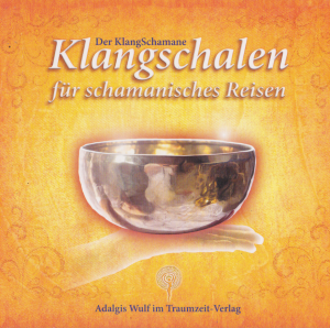 Der KlangSchamane – Klangschalen für schamanisches Reisen