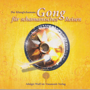 Der KlangSchamane – Gong für schamanisches Reisen