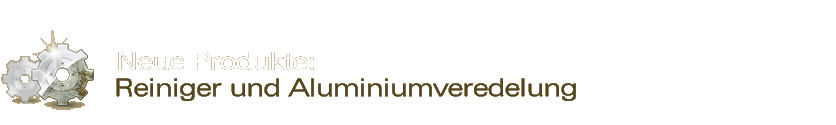 Reiniger und Aluminiumveredelung