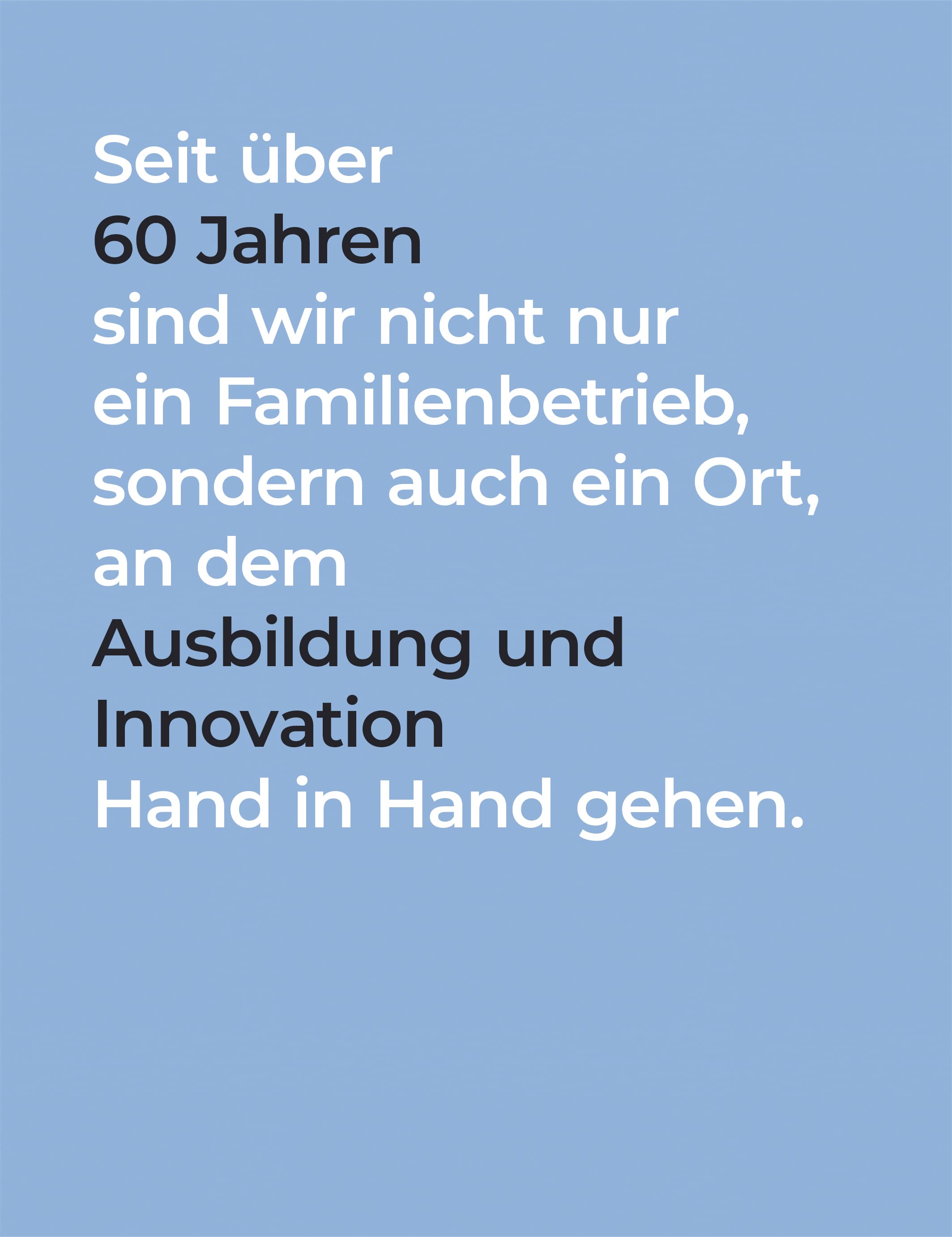 Ausbildung und Innovation seit über 60 Jahren