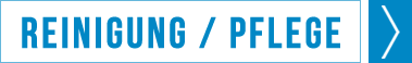 Reinigung / Pflege