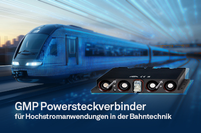 GMP Powersteckverbinder für die Bahntechnik