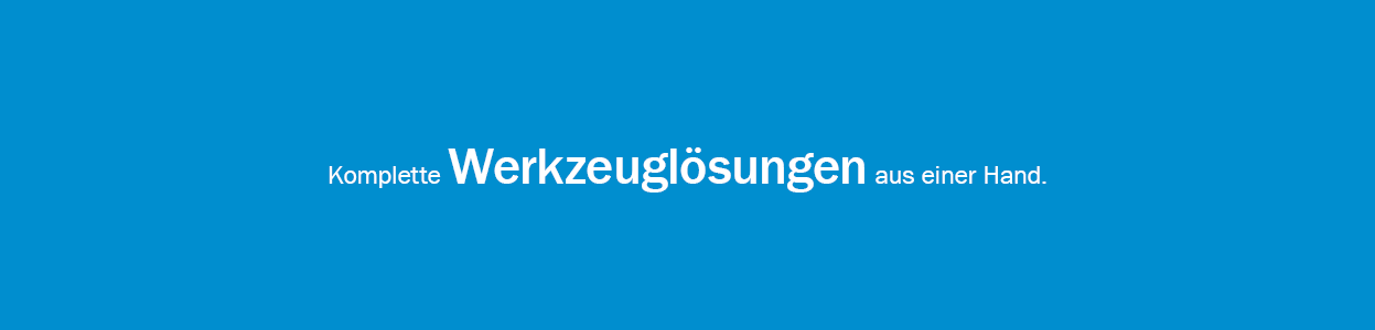 Werkzeuglösungen aus einer Hand