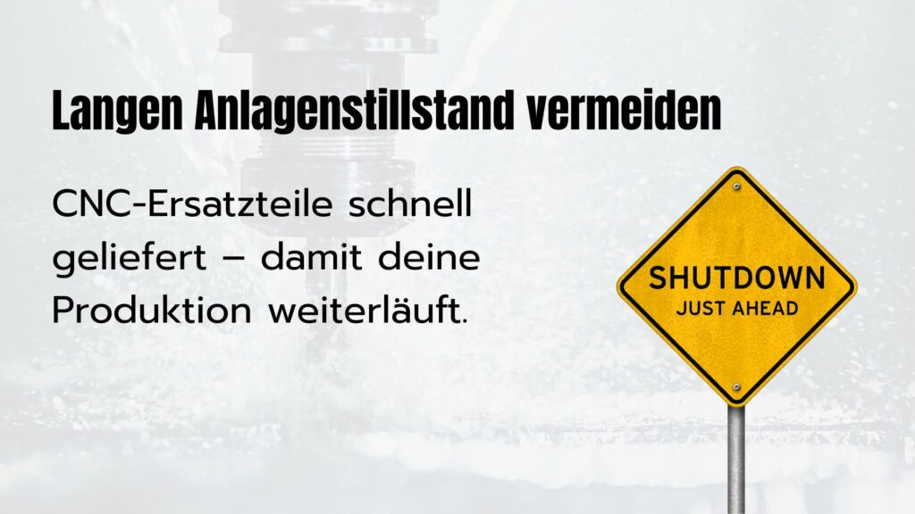 CNC-Ersatzteile bei Anlagenstillstand