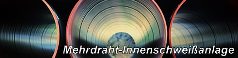 Mehrdraht-Innenschweißanlage