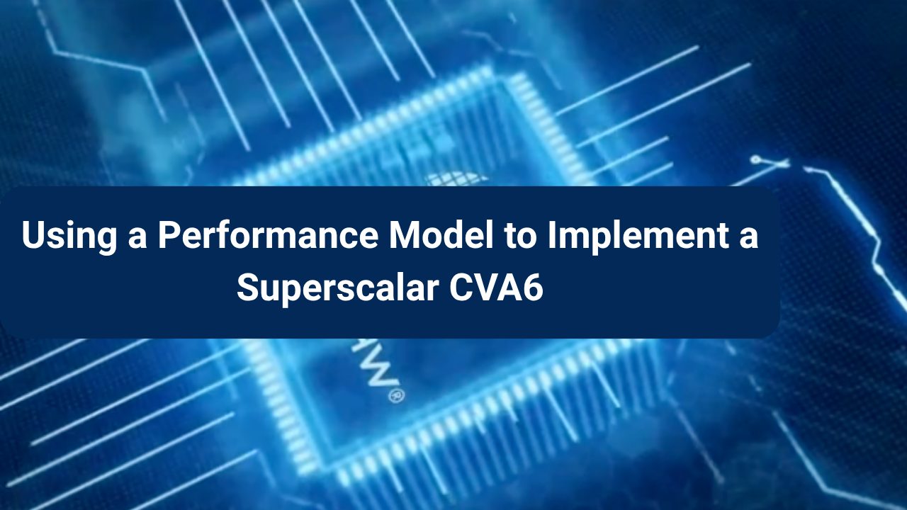 Superskalare CVA6-Implementierung mit Performance-Modell
