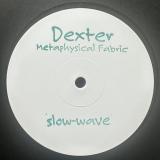 Vinyl-Release: Dexter - Metaphysical Fabric