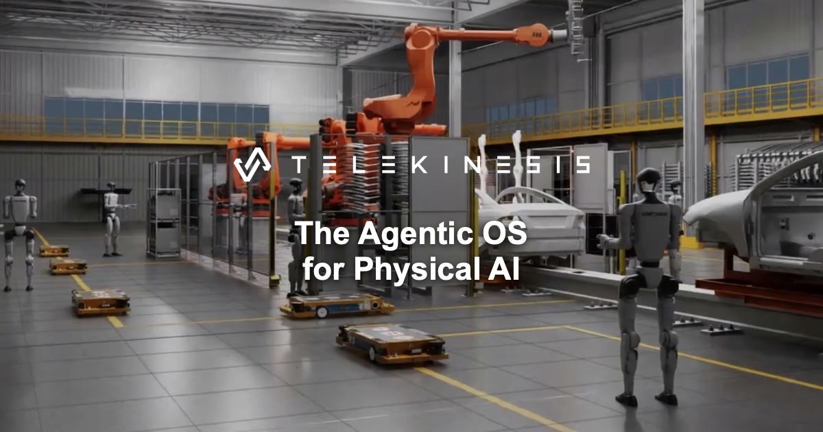 Telekinesis – Agentic OS for Physical AI
