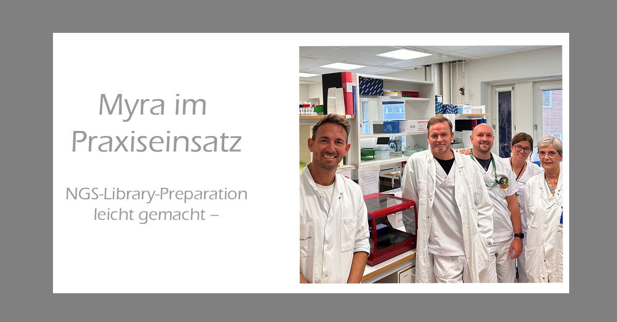 NGS-Library-Preparation mit dem Myra System im Praxiseinsatz