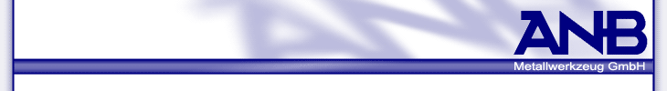 ANB Metallwerkzeug – Fertigung