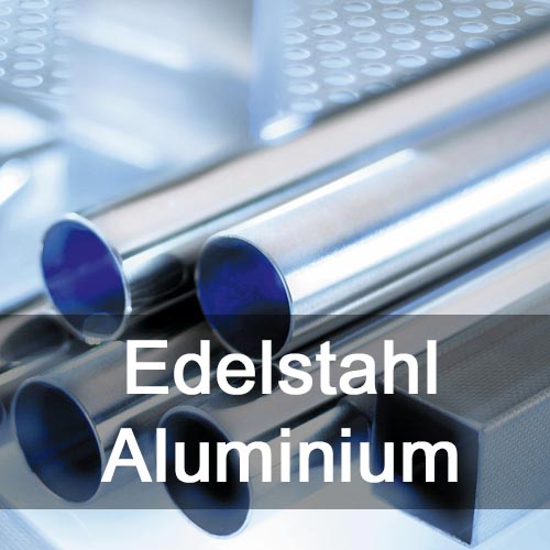 Edelstahl & Aluminium