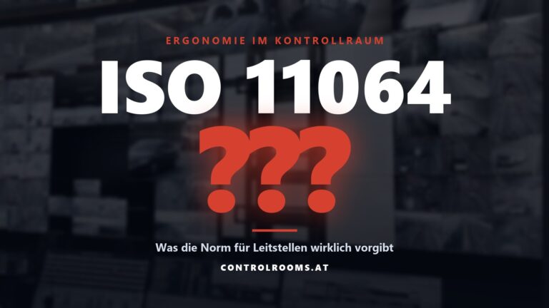 Ergonomische Kontrollraumgestaltung nach ISO 11064