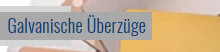 Galvanische Überzüge