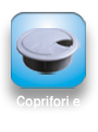 Coprifori / Passacavi (Kabeldurchführungen)