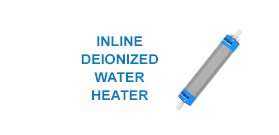 Inline Deionized Water Heater