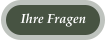Ihre Fragen
