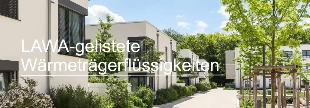 LAWA-gelistete Wärmeträger