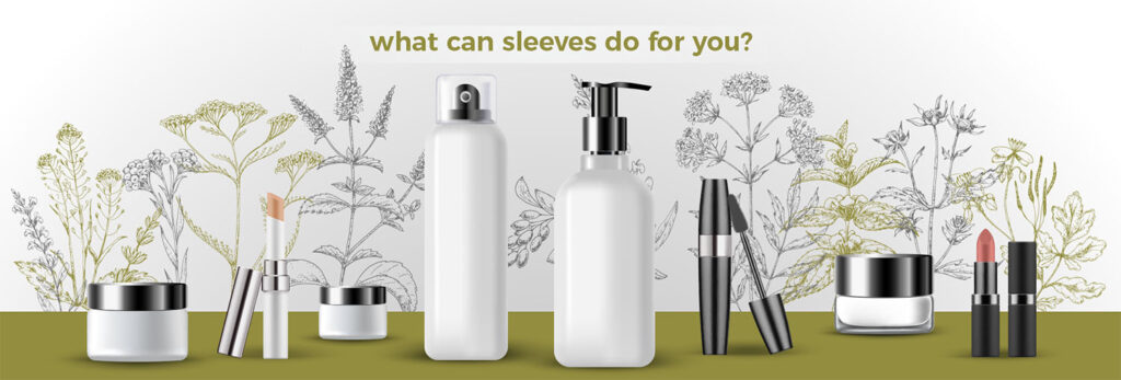 Sleeve-Etikettierung für Kosmetik