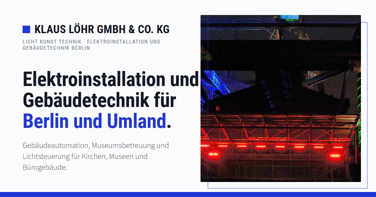 Klaus Löhr GmbH & Co. KG – Elektroinstallation und Gebäudetechnik in Berlin