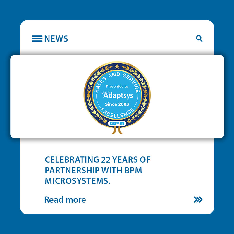 22 Jahre Partnerschaft mit BPM Microsystems