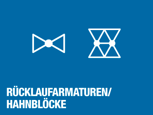 Rücklaufarmaturen / Hahnblöcke