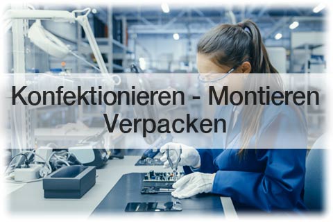 Konfektionieren, Montieren, Verpacken