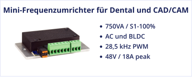 Mini-Frequenzumrichter für Dental und CAD/CAM