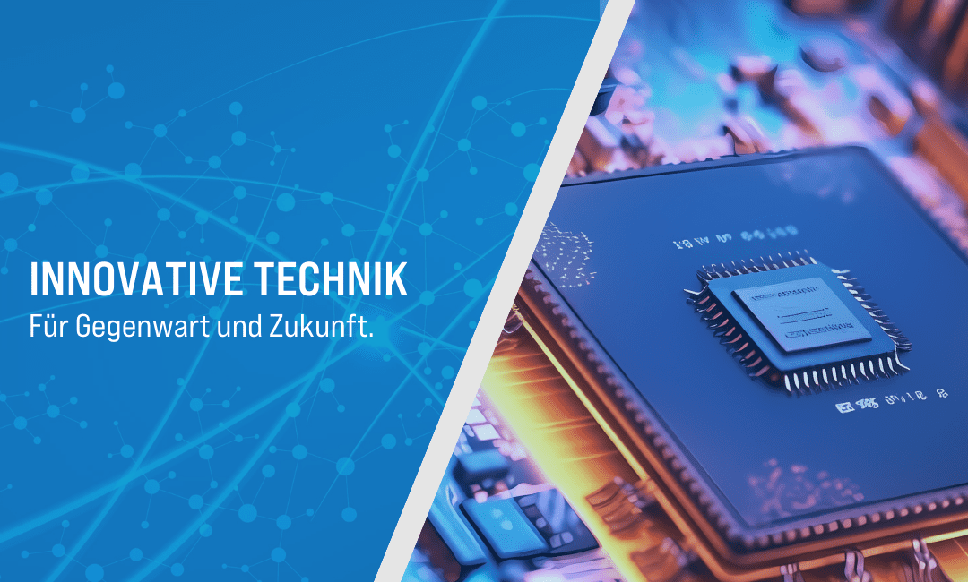 Innovative Technik