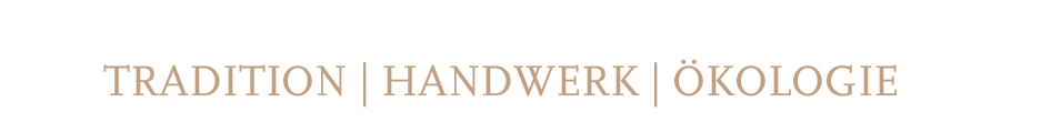 Tradition · Handwerk · Ökologie