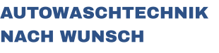 Autowaschtechnik nach Wunsch