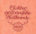 Feinstrom – Elektro-Galvanische Heilkunde