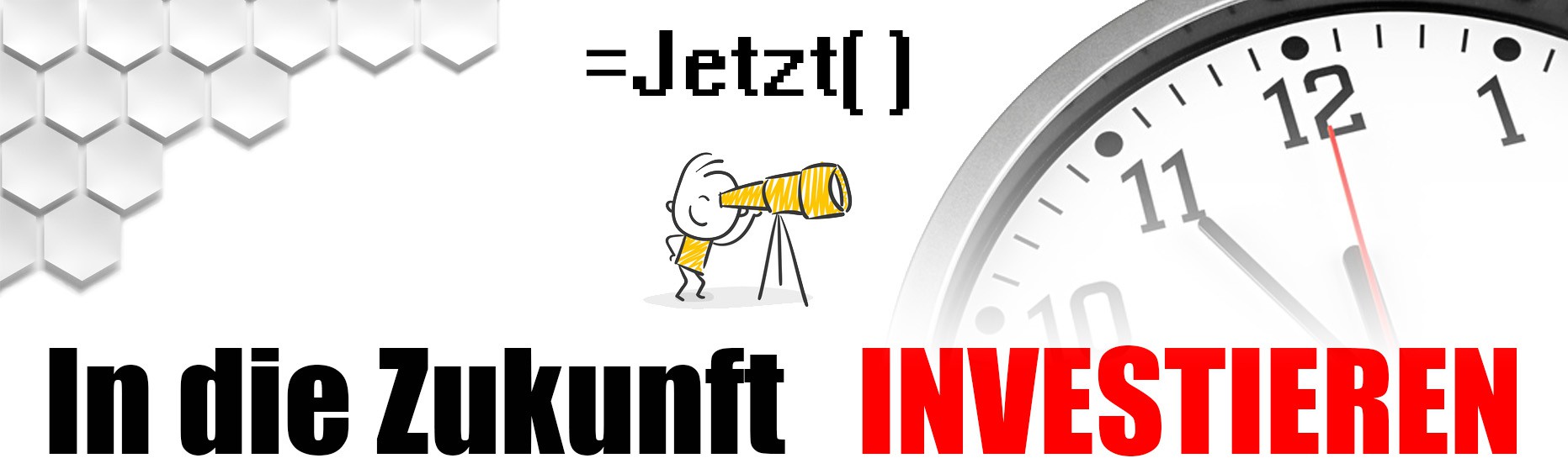 Jetzt in die Zukunft investieren