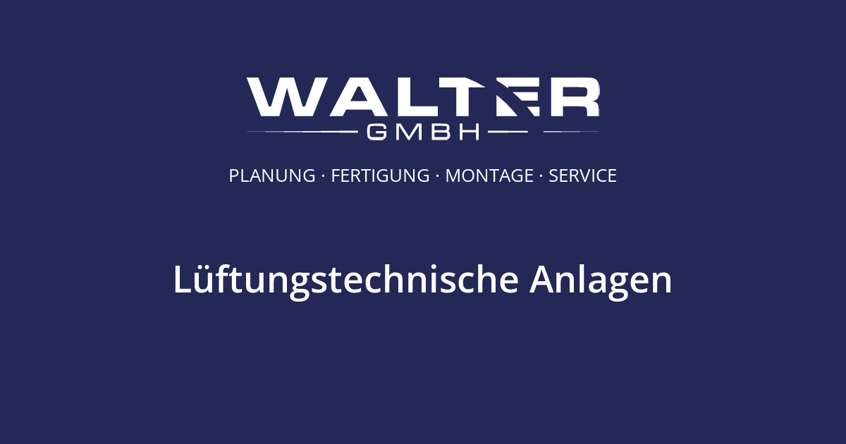 WALTER GmbH Karlsruhe – Prozessluft, Absaugung und Filteranlagen