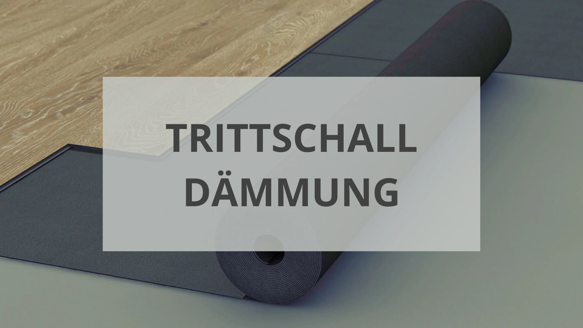 Trittschall-/Bodensysteme